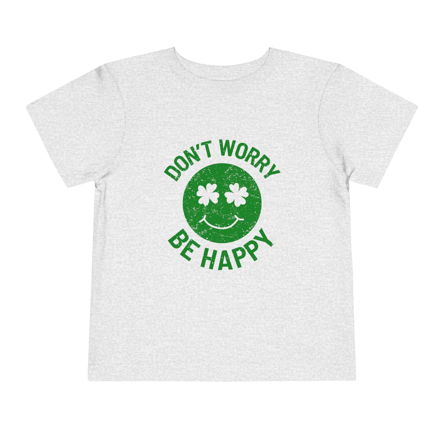 St Patrick's Day Shamrock Don't Worry Be Happy Toddler Short Sleeve Tee